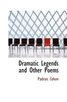 Dramatic Legends and Other Poems