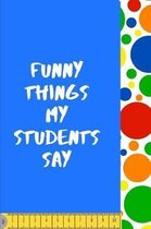 Funny Things My Students Say