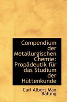 Compendium Der Metallurgischen Chemie