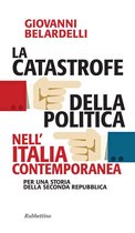 La catastrofe della politica nell’Italia contemporanea
