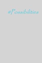 #possibilities