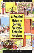 A Practical Guide to Solving Pre-School Behavior Problems