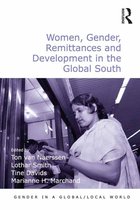 Gender in a Global/Local World - Women, Gender, Remittances and Development in the Global South