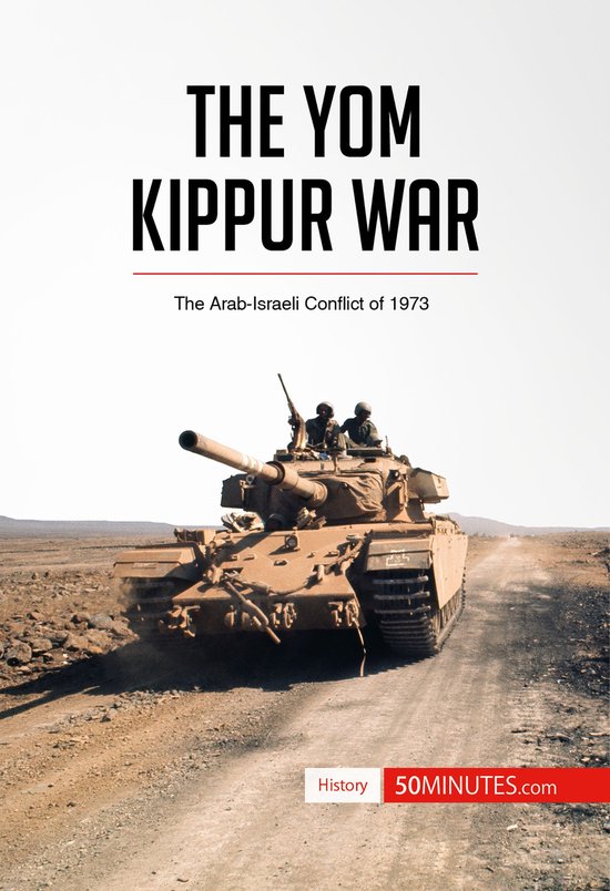 Couverture du livre 'The Yom Kippur War', montrant un char d'assaut dans un paysage désertique. Texte : THE YOM KIPPUR WAR, The Arab-Israeli Conflict of 1973.