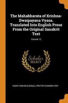 The Mahabharata of Krishna-Dwaipayana Vyasa. Translated Into English Prose from the Original Sanskrit Text; Volume 12