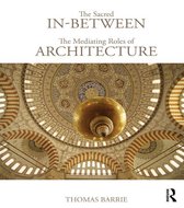 The Sacred In-Between: The Mediating Roles of Architecture