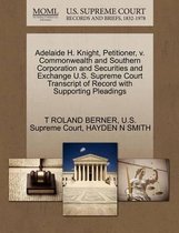 Adelaide H. Knight, Petitioner, V. Commonwealth and Southern Corporation and Securities and Exchange U.S. Supreme Court Transcript of Record with Supporting Pleadings