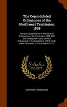 The Consolidated Ordinances of the Northwest Territories, 1898