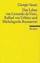 Das Leben Von Leonardo Da Vinci Raffael Von Urbino Und Michelangelo Buonarroti