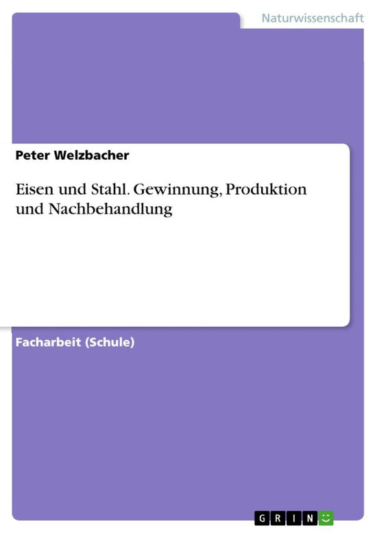 Eisen und Stahl. Gewinnung, Produktion und Nachbehandlung - cover