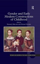 Women and Gender in the Early Modern World - Gender and Early Modern Constructions of Childhood