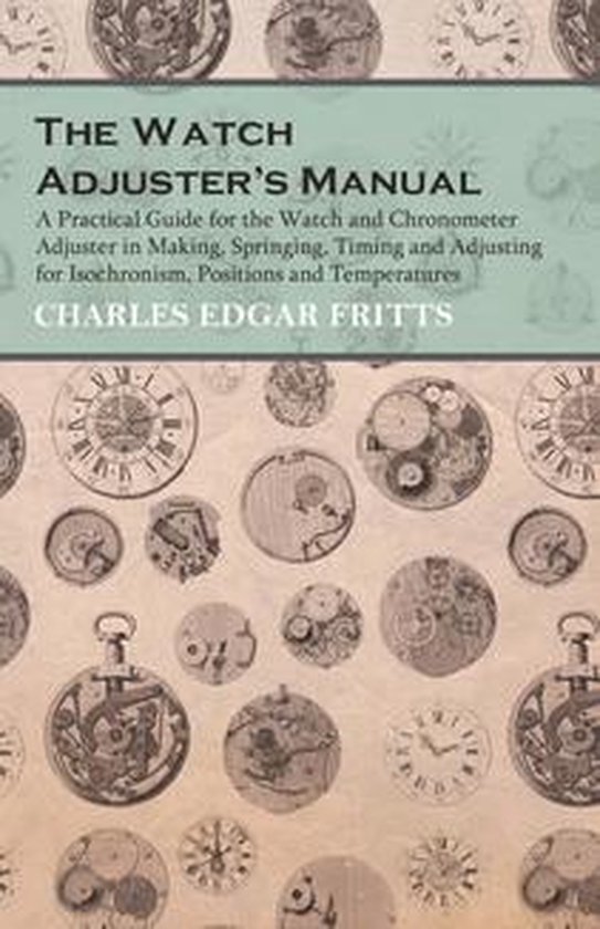 The Watch Adjuster's Manual - A Practical Guide for the Watc ... - cover