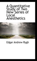A Quantitative Study of Two New Series of Local Anesthetics