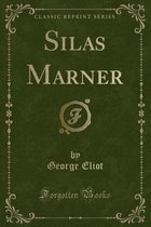 Silas Marner (Classic Reprint)