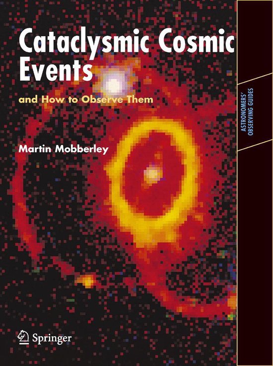 Astronomers' Observing Guides - Cataclysmic Cosmic Events an ... - cover