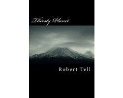 Thirsty Planet, A Novel