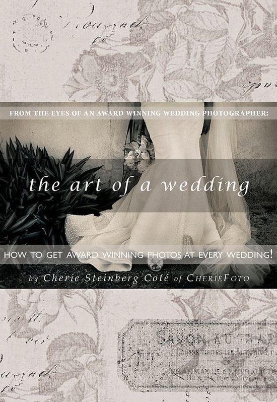 The Art of a Wedding: How to Get Award-Winning Photos at You ... - cover