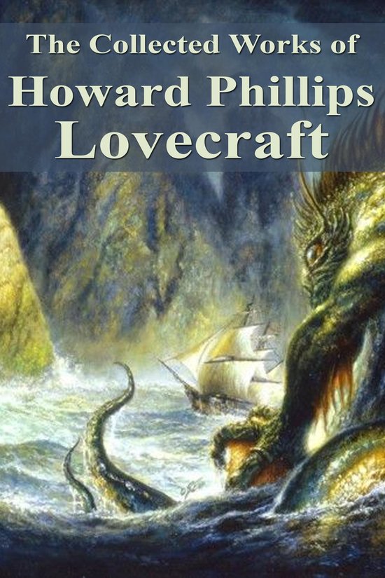 De verzamelde werken van H.P. Lovecraft, met een zeilschip en een monsterlijke zeewezens met tentakels.