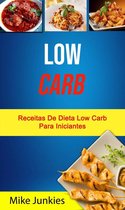 Low Carb: Receitas De Dieta Low Carb Para Iniciantes
