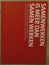 Samenwerken is meer dan samen werken