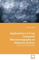 Applications of X-ray Computed Microtomography to Materials Science