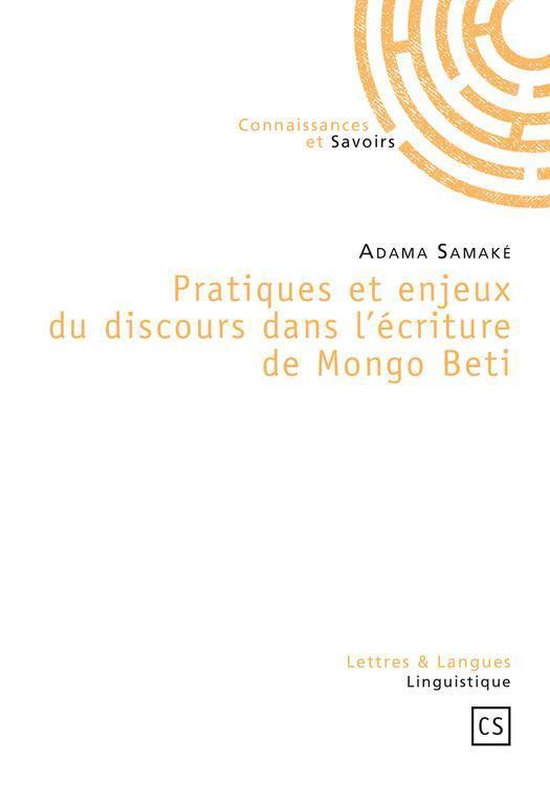 Pratiques et enjeux du discours dans l'écriture de Mongo Beti