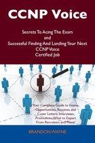 CCNP Voice Secrets To Acing The Exam and Successful Finding And Landing Your Next CCNP Voice Certified Job