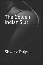 The Golden Indian Slut