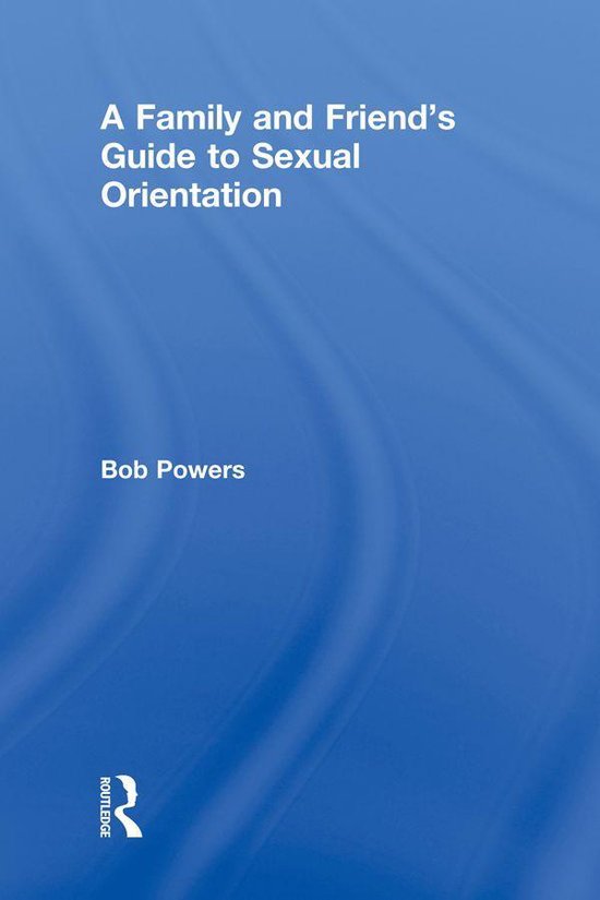 A Family and Friend's Guide to Sexual Orientation - cover