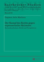 Saarbruecker Studien zum Privat- und Wirtschaftsrecht 81 - Der Kampf des Rechts gegen erpresserische Aktionaere