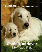 Golden Retriever- Live Love Dogs!