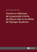 Formes et réformes de la paternité à la fin du Moyen Âge et au début de l'époque moderne