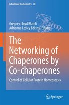 Subcellular Biochemistry 78 - The Networking of Chaperones by Co-chaperones