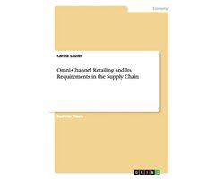 Omni-Channel Retailing and Its Requirements in the Supply Chain