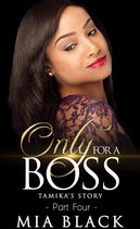 Only for a Boss Series 4 - Only For A Boss 4: Tamika's Story