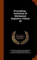 Proceedings - Institution of Mechanical Engineers, Volume 40