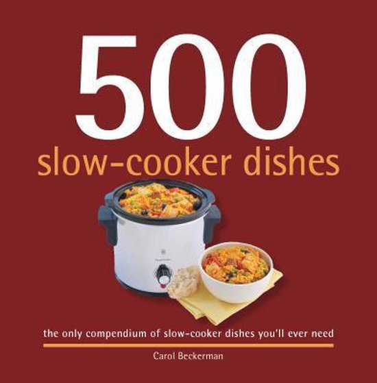 Attent Ruwe slaap Beroemdheid 500 Slow-Cooker Dishes, Carol Beckerman | 9781416206620 | Boeken | bol.com