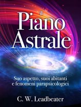 Il Piano Astrale - Suo Aspetto, suoi Abitanti e Fenomeni Parapsicologici