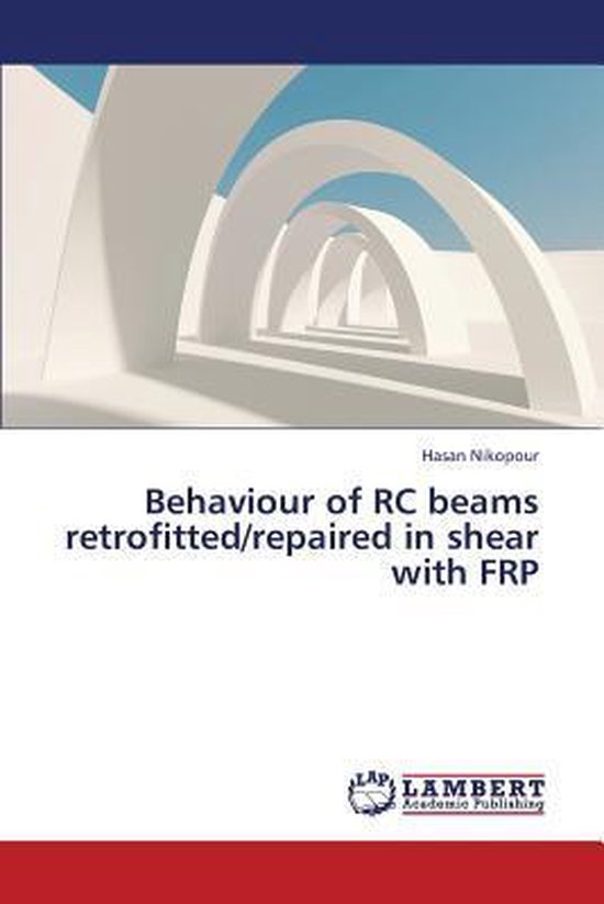 Behaviour of Rc Beams Retrofitted/Repaired in Shear with Frp ...
