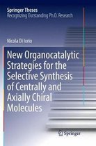 New Organocatalytic Strategies for the Selective Synthesis of Centrally and Axially Chiral Molecules