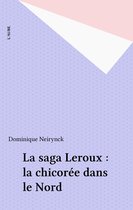 La saga Leroux : la chicorée dans le Nord