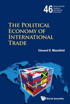 World Scientific Studies in International Economics 46 - The Political Economy of International Trade