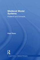 Ashgate Studies in Medieval Philosophy - Medieval Modal Systems