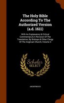 The Holy Bible According to the Authorized Version (A.D. 1611)