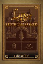 Tales of Lugon - A False Dawn Saga 1 - Truth Unearthed