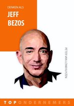 Topondernemers 3 -   Denken als Jeff Bezos