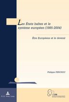 Géopolitique et résolution des conflits / Geopolitics and Conflict Resolution 16 - Les États baltes et le système européen (1985–2004)