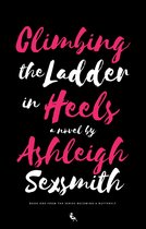 Becoming a Butterfly - Climbing The Ladder In Heels