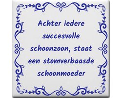 Spreuktegel over Moederdag: Achter iedere succesvolle schoonzoon staat een stomverbaasde schoonmoeder