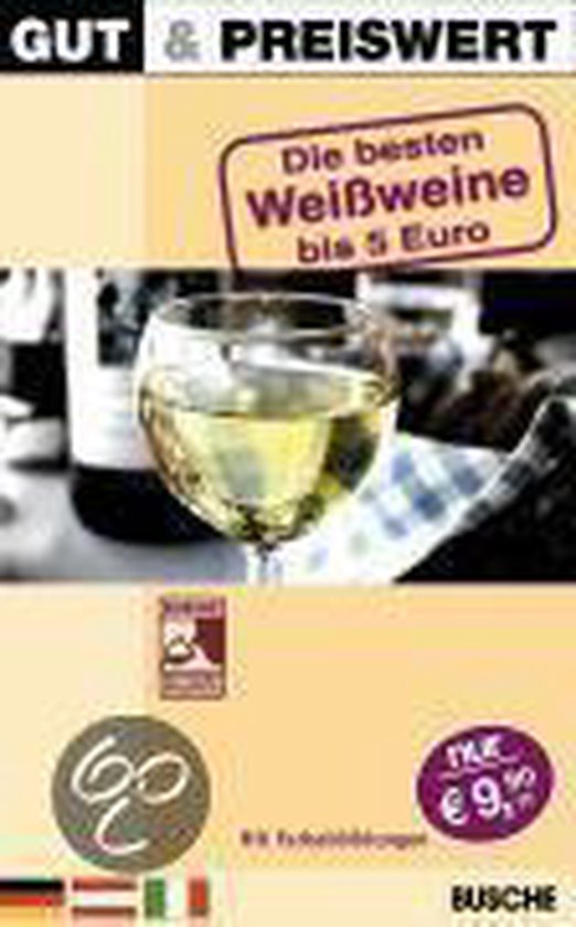 Gut und preiswert 2008. Die besten Weißweine bis 5 Euro - cover